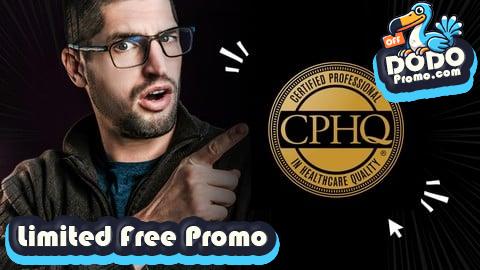 [Free Promo] 6 Complete Mock CPHQ Exams: The Complete Healthcare Quality