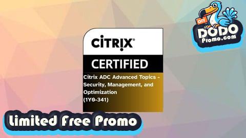 [Free Promo] Citrix ADC Advanced - Security, Management, and Optimization