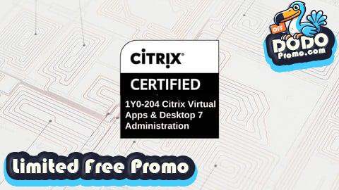 [Free Promo] Citrix Virtual Apps and Desktops 7 Administration Exams