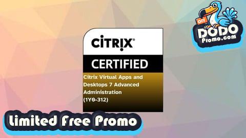[Free Promo] Citrix Virtual Apps and Desktops 7 Advanced Administration
