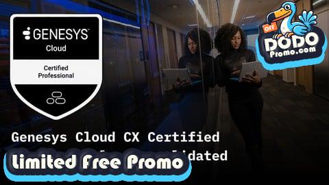 [Free Promo] Genesys Cloud CX Certified Professional: Consolidated Exams