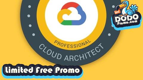 [Free Promo] Google Cloud Professional Cloud Architect: GCP Certification