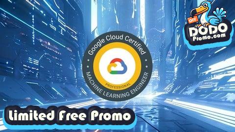 [Free Promo] Google Cloud Professional Machine Learning Engineer