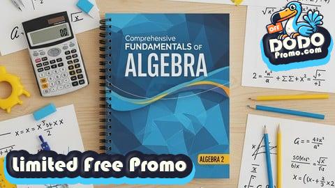 [Free Promo] Master The Fundamentals of Algebra 1 and Algebra 2