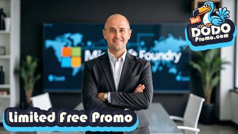 [Free Promo] Microsoft Foundry: Build, Orchestrate, and Automate AI Agent