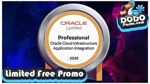 [Free Promo] OCI Application Integration Professional 2025  | 1Z0-1042-25