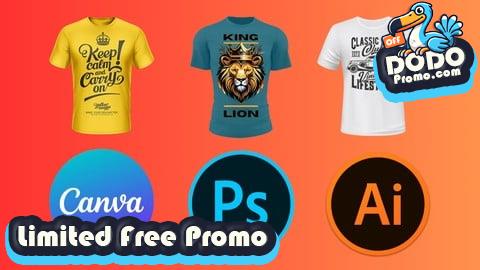 [Free Promo] T-Shirt Design Mastery: Illustrator, Photoshop and Canva